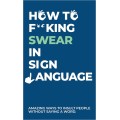 Gadget Man Ireland - How to F*cking Swear in Sign Language